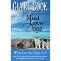 Must Love Dogs: Who Let the Cats In? - Paperback