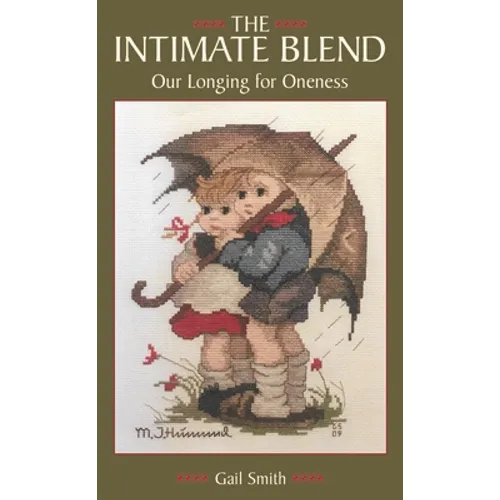 The Intimate Blend: Our Longing for Oneness - Paperback