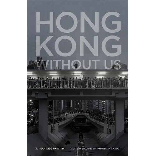 Hong Kong Without Us: A People's Poetry - Paperback