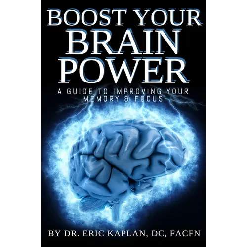Boost Your Brainpower: A Guide to Improving Your Memory & Focus - Paperback