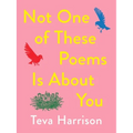 Not One of These Poems Is about You - Paperback