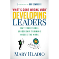 Developing Leaders: Why Traditional Leadership Training Misses the Mark - Paperback