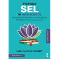 Everyday Sel in High School: Integrating Social Emotional Learning and Mindfulness Into Your Classroom - Paperback