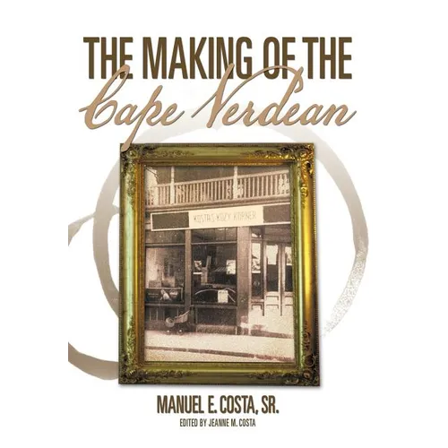 The Making of the Cape Verdean - Hardcover