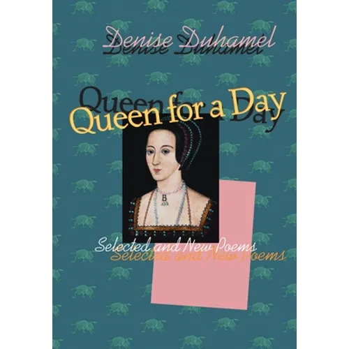 Queen for a Day: Selected And New Poems - Paperback