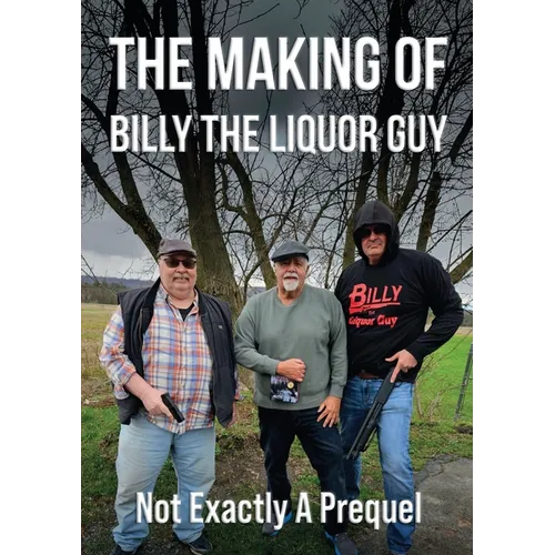 The Making of Billy the Liquor Guy: Not Exactly a Prequel