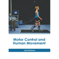 Motor Control and Human Movement - Hardcover