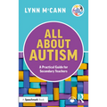 All about Autism: A Practical Guide for Secondary Teachers - Paperback