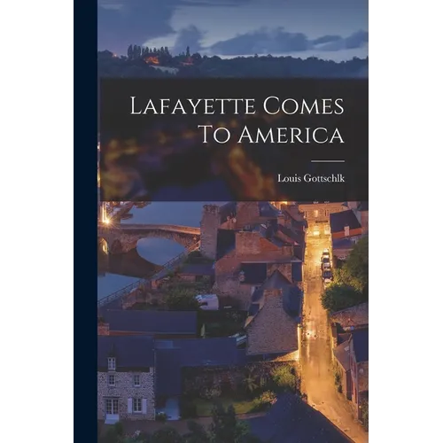 Lafayette Comes To America