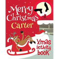 Merry Christmas Carter - Xmas Activity Book: (Personalized Children's Activity Book) - Paperback