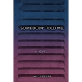 Somebody Told Me - Paperback
