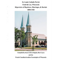 St. Louis Catholic Parish, Fond Du Lac, Wisconsin: Repertoire of Baptisms, Marriages & Burials, 1850-1920