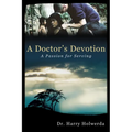 A Doctor's Devotion: A Passion for Serving - Paperback