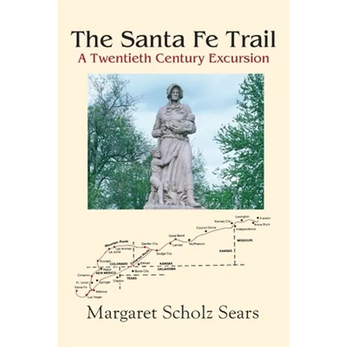 The Santa Fe Trail: A Twentieth Century Excursion - Paperback