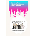 Newsweek: Friends The Ultimate Trivia Challenge: More than 400 Questions - Paperback