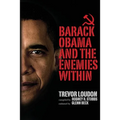 Barack Obama and the Enemies Within - Paperback