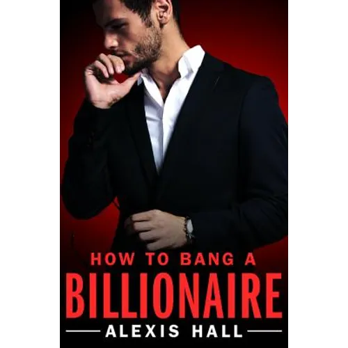 How to Bang a Billionaire - Paperback