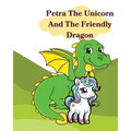 Petra The Unicorn And The Friendly Dragon - Paperback