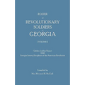 Roster of Revolutionary Soldiers in Georgia. Golden Jubilee Report 1940 of the Georgia Society Daughters of the American Revolution