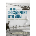 At the Decisive Point in the Sinai: Generalship in the Yom Kippur War