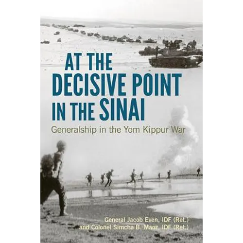 At the Decisive Point in the Sinai: Generalship in the Yom Kippur War