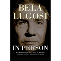 Bela Lugosi in Person (hardback) - Hardcover