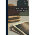 Poetry in the Dark Ages - Paperback