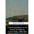 Colonial Expeditions to the Interior of California Central Valley, 1800-1820