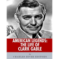 American Legends: The Life of Clark Gable