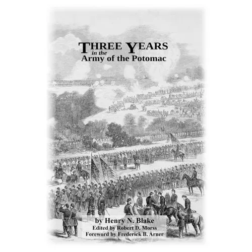 Three Years in the Army of the Potomac (Annotated)