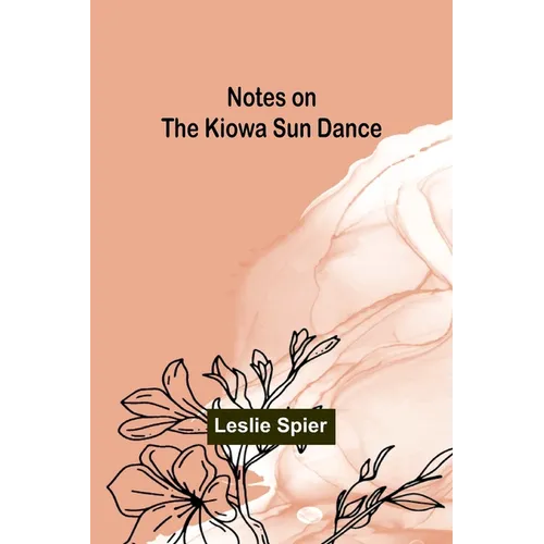 Notes on the Kiowa Sun Dance