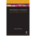 Performing Citizenship: Undocumented Migrants in the United States - Paperback