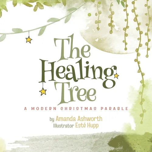 The Healing Tree: A Modern, Christmas Parable - Paperback