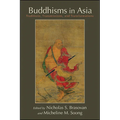 Buddhisms in Asia: Traditions, Transmissions, and Transformations - Paperback