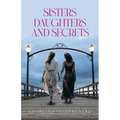 Sisters Daughters and Secrets - Paperback