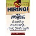TKO Hiring!: Ten Knockout Strategies for Recruiting, Interviewing, and Hiring Great People - Paperback