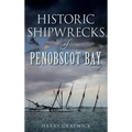 Historic Shipwrecks of Penobscot Bay