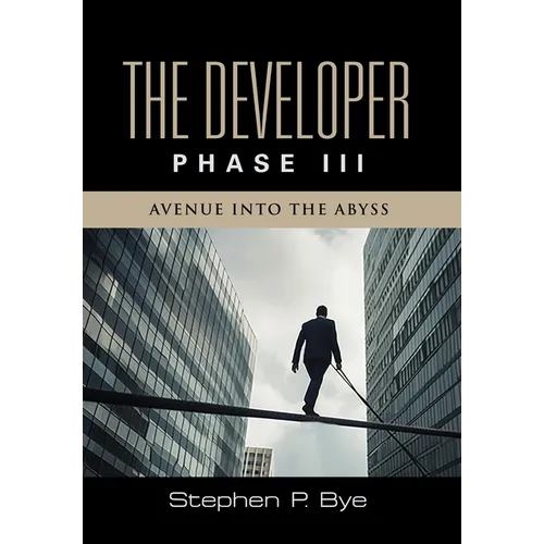 The Developer: Phase III (Avenue into the Abyss) - Hardcover