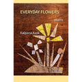Everyday Flowers - Paperback