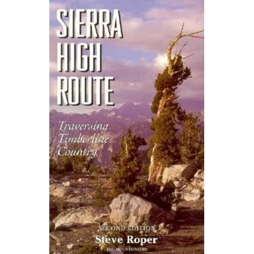 Sierra High Route: Traversing Timberline Country - Paperback