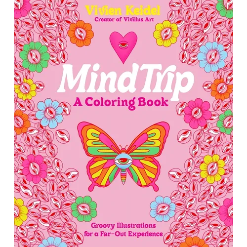 Mind Trip: A Coloring Book: Groovy Illustrations for a Far-Out Experience - Paperback