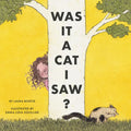 Was It a Cat I Saw? - Hardcover