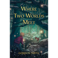 Where Two Worlds Meet - Paperback