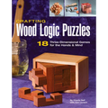 Crafting Wood Logic Puzzles: 18 Three-Dimensional Games for the Hands and Mind - Paperback