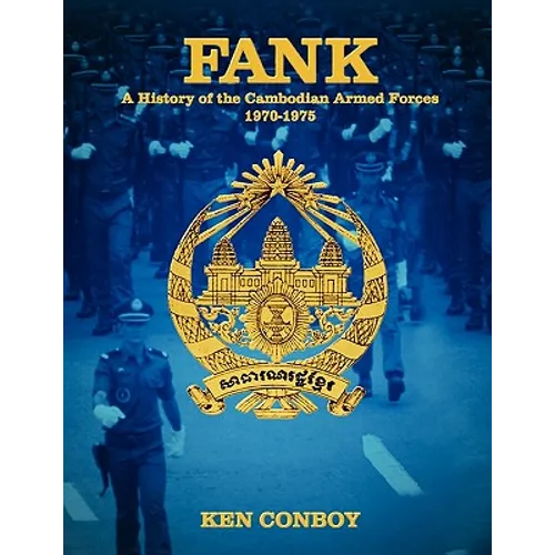 Fank: A History of the Cambodian Armed Forces 1970-1975
