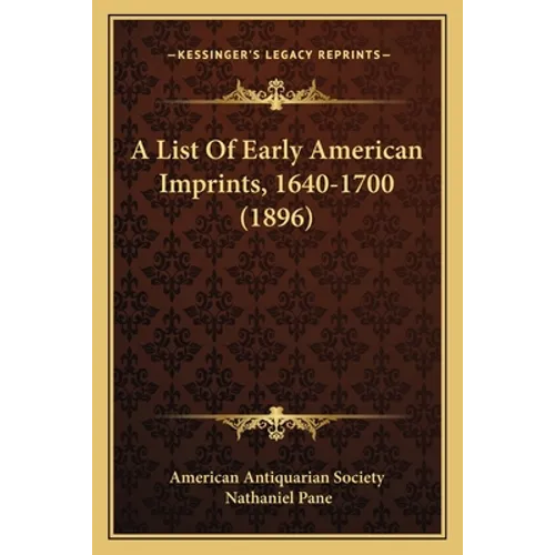 A List Of Early American Imprints, 1640-1700 (1896)