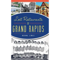 Lost Restaurants of Grand Rapids