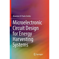 Microelectronic Circuit Design for Energy Harvesting Systems - Paperback