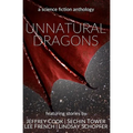Unnatural Dragons: A Science Fiction Anthology - Paperback