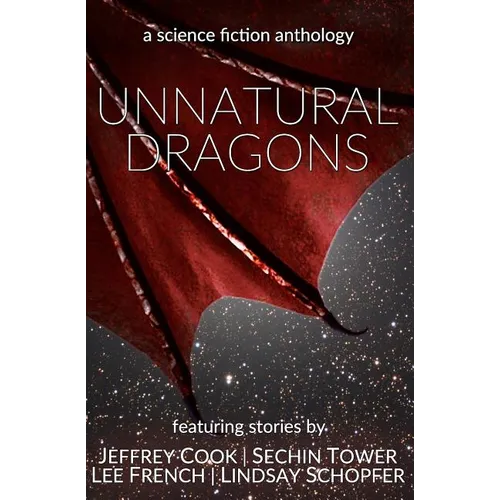 Unnatural Dragons: A Science Fiction Anthology - Paperback
